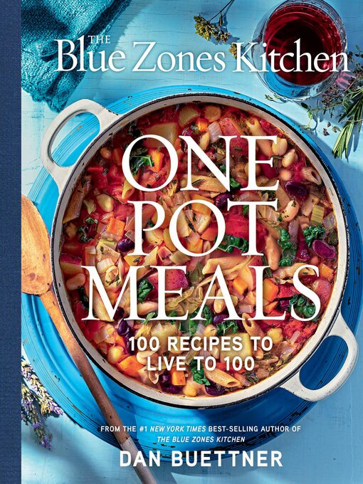 Title details for The Blue Zones Kitchen One Pot Meals by Dan Buettner - Available